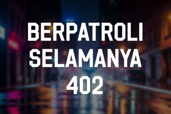 Upgrade Your Brand with Berpatroli Selamanya 402 Typeface